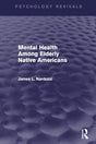 Mental Health Among Elderly Native Americans (Psychology Revivals) - Retail Maharaj