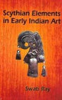 Scythian Elements In Early Indian Art - Retail Maharaj