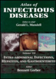 Intra-abdominal Infections, Hepatitis and Gastroenteritis (v.7) (Mandell's atlas of infectious diseases series)