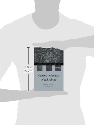 General Techniques of Cell Culture (Handbooks in Practical Animal Cell Biology)