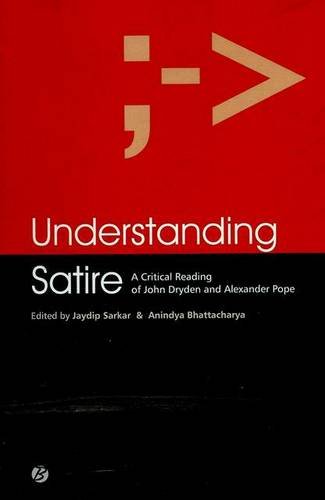 Understanding Satire: A Critical Reading of John Dryden and Alexander Pope - Retail Maharaj