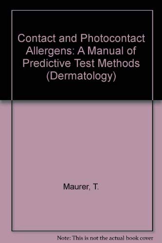 Contact and Photocontact Allergens: A Manual of Predictive Test Methods (Dermatology)