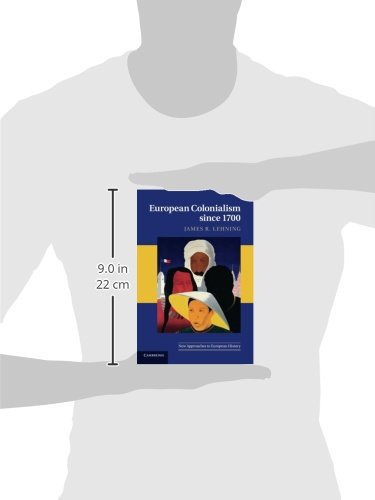 European Colonialism since 1700 (New Approaches to European History)