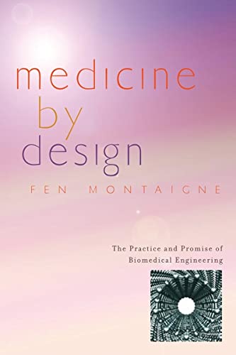 Medicine by Design: The Practice and Promise of Biomedical Engineering - Retail Maharaj