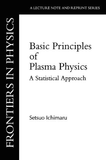 Basic Principles of Plasma Physics A Statistical Approach [Paperback] Setsuo Ichimaru - Retail Maharaj