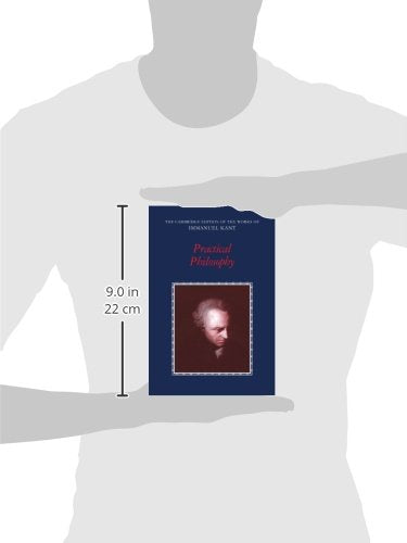 Practical Philosophy (The Cambridge Edition of the Works of Immanuel Kant)