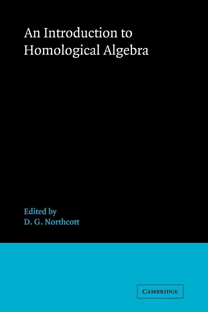 An Introduction to Homological Algebra