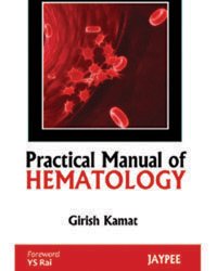 PRACTICAL MANUAL OF HEMATOLOGY