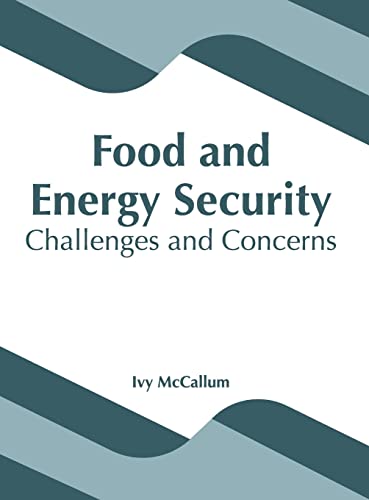 Food and Energy Security: Challenges and Concerns