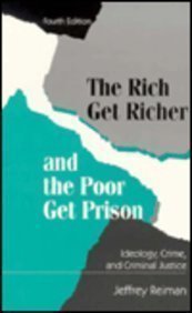 The Rich Get Richer and the Poor Get Prison: Ideology, Class, and Criminal Justice