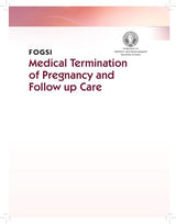 FOGSI | Medical Termination of Pregnancy and Follow Up Care -2025