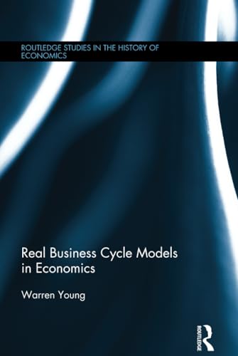 Real Business Cycle Models in Economics (Routledge Studies in the History of Economics) - Retail Maharaj