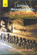 Living Meaningfully, Dying Joyfully: The Profound Practice of Transference of Consciousness - Retail Maharaj