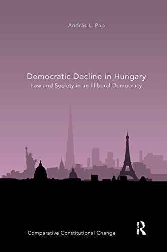 Democratic Decline in Hungary: Law and Society in an Illiberal Democracy - Retail Maharaj