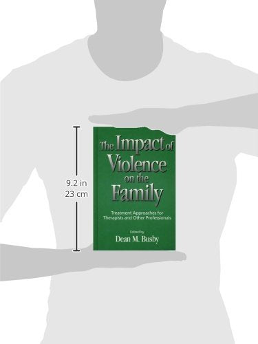 The Impact of Violence on the Family: Treatment Approaches for Therapists and Other Professionals