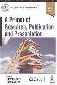 A PRIMER OF RESEARCH, PUBLICATION AND PRESENTATION