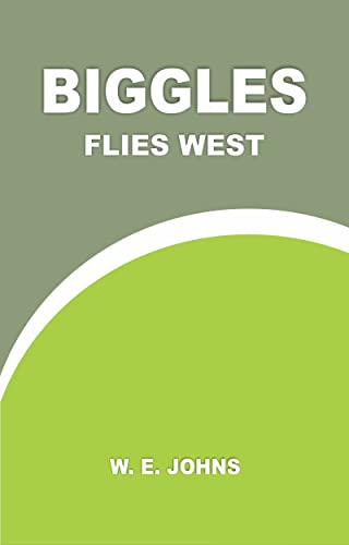 Biggles Flies West