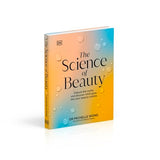 The Science of Beauty: Debunk the Myths and Discover What Goes into Your Beauty Routine
