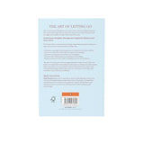 The Art of Letting Go: Move Beyond the Hurt, Find Emotional Freedom and Restore Your Inner Peace