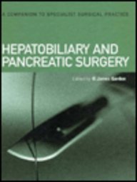 Hepatobiliary and Pancreatic Surgery (v. 3) (Companion to Specialist Surgical Practice)