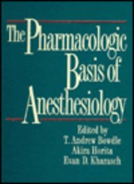 The Pharmacologic Basis of Anesthesiology: The Basic Science and Practical Applications