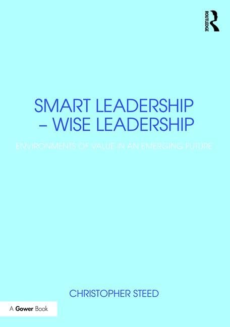 Smart Leadership – Wise Leadership: Environments of Value in an Emerging Future - Retail Maharaj