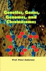 Genetics, Genes, Genomes and Chromosomes