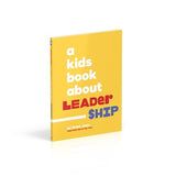 A Kids Book About Leadership