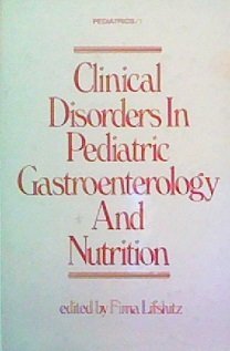 Clinical Disorders in Pediatric Gastroenterology and Nutrition (Pediatrics)