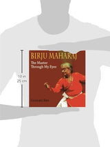 Birju Maharaj: The Master Through My Eyes (F.B) - Retail Maharaj