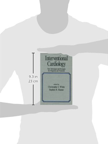 Interventional Cardiology: New Techniques & Strategies for Diagnosis & Treatment: 25 (Fundamental and Clinical Cardiology)