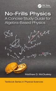 No-Frills Physics: A Concise Study Guide for Algebra-Based Physics - Retail Maharaj
