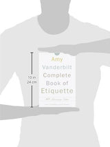 The Amy Vanderbilt Complete Book of Etiquette: 50th Anniversay Edition