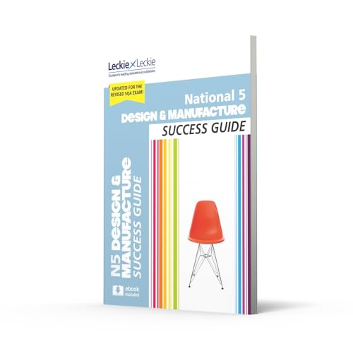 National 5 Design and Manufacture Success Guide: Revise for SQA Exams (Leckie N5 Revision)