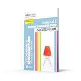 National 5 Design and Manufacture Success Guide: Revise for SQA Exams (Leckie N5 Revision)