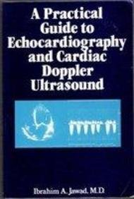 A Practical Guide to Echocardiography and Cardiac Doppler Ultrasound