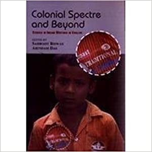 Colonial Specter and Beyond: Studies in Indian Writings in English - Retail Maharaj