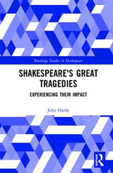 Shakespeare's Great Tragedies: Experiencing Their Impact - Retail Maharaj