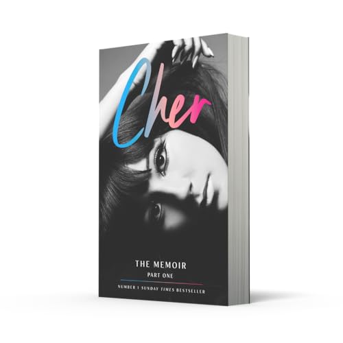 Cher: The Memoir, Part 1: The Instant Sunday Times Best Seller