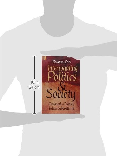 Interrogating Politics & Society: Twentieth-Century Indian Subcontinent - Retail Maharaj