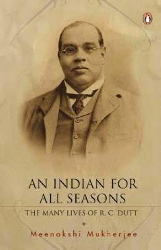 An Indian for All Seasons: The Many Lives of R.C. Dutt - Retail Maharaj