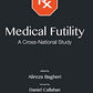 Medical Futility: A Cross-national Study