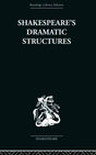 Shakespeare's Dramatic Structures - Retail Maharaj