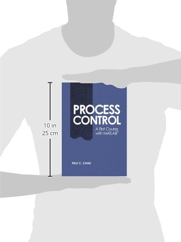 Process Control: A First Course with MATLAB (Cambridge Series in Chemical Engineering)