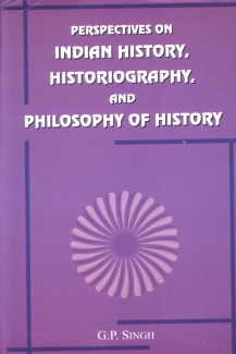 Perspectives on Indian History, Historiography and Philosophy of History - Retail Maharaj