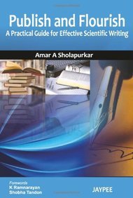PUBLISH AND FLOURISH(A PRACTICAL GUIDE FOR EFFECTIVE SCIENTIFIC WRITING