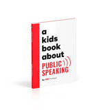 A Kids Book About Public Speaking