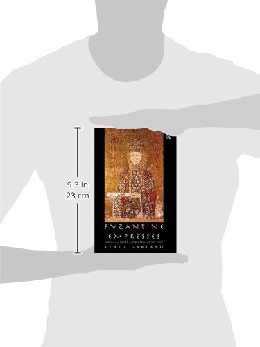 Byzantine Empresses: Women and Power in Byzantium AD 527-1204