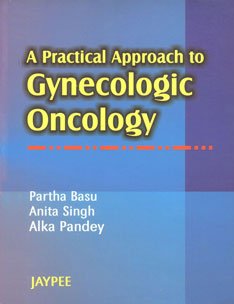 A Practical Approach to Gynecologic Oncology