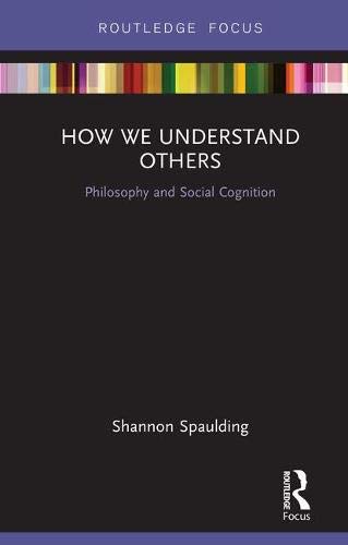 How We Understand Others: Philosophy and Social Cognition (Routledge Focus on Philosophy) - Retail Maharaj